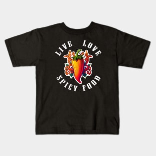 Live Love Spicy Food Kids T-Shirt